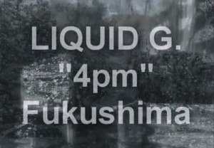 4pm-fukushima-liquid-g