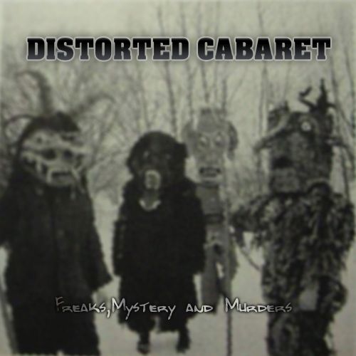 Freaks, Mystery & Murders Cover Artikelgrafik: Distorted Cabaret