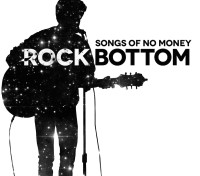 Rockbottom -  Songs Of No Mony - musikalischer Dokumentarfilm