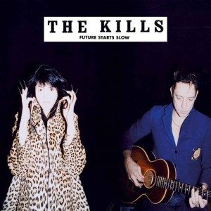 The Kills - Future Starts Slow Cover 