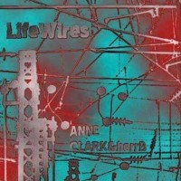 Anne Clark und herrB - Life Wires