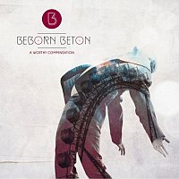 beborn_beton_a_worthy_compensation Neues Beborn Beton Album 2015