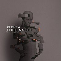 Clicks - Glitch Machine Cover