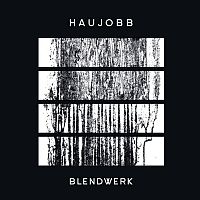 Haujobb - Blendwerk