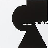 Metroland -Triadic Ballet
