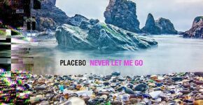 Artikelbild: Placebo – Never Let Me Go