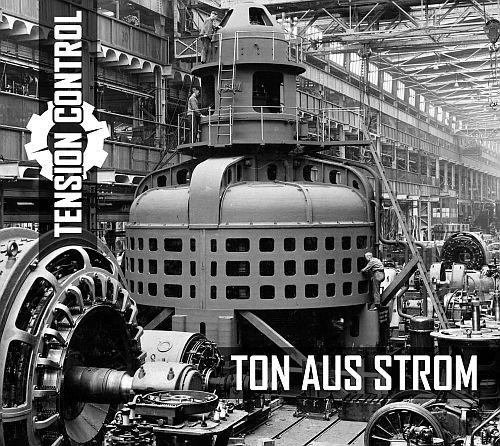 Ton Aus Strom Cover Artikelbild: Tension Control – Ton Aus Strom