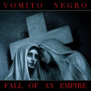 vomito-negro-fall-of-an-empire